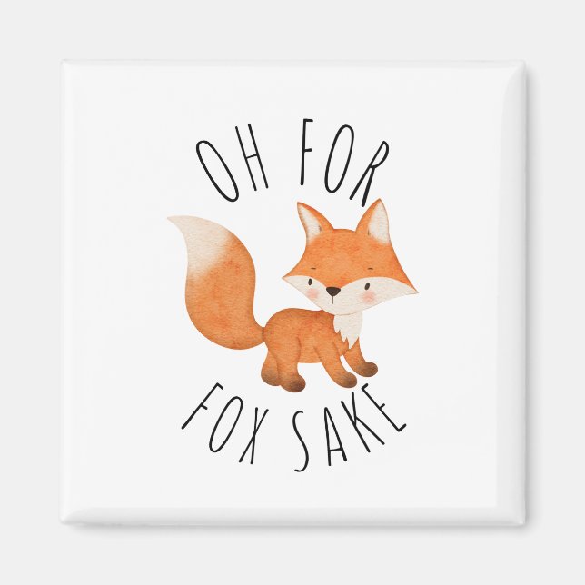 Oh für Fox Sake Magnet (Vorne)