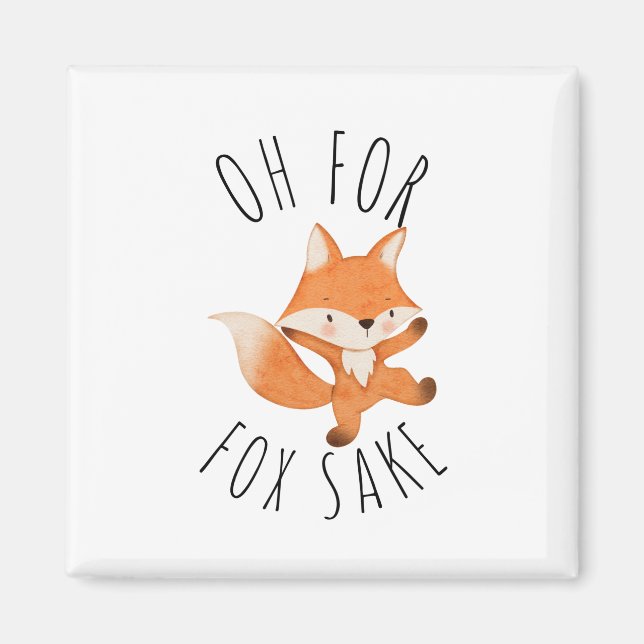 Oh für Fox Sake Magnet (Vorne)