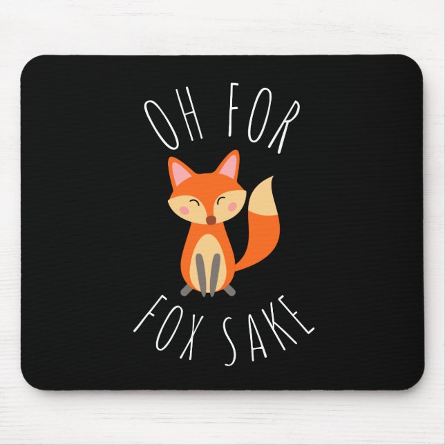 Oh für Fox Sake Mousepad (Vorne)