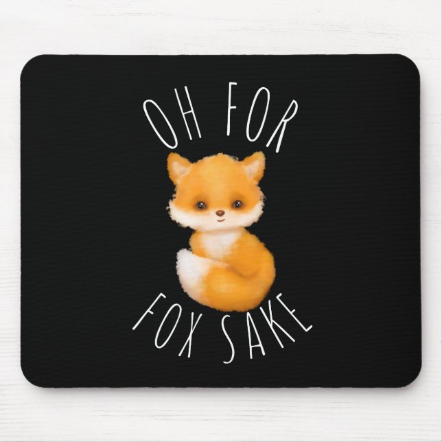 Oh für Fox Sake Mousepad (Vorne)