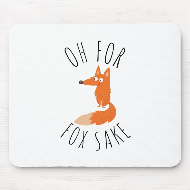 Oh für Fox Sake Mousepad (Vorne)