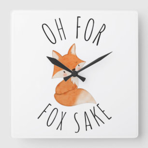 Oh für Fox Sake Quadratische Wanduhr