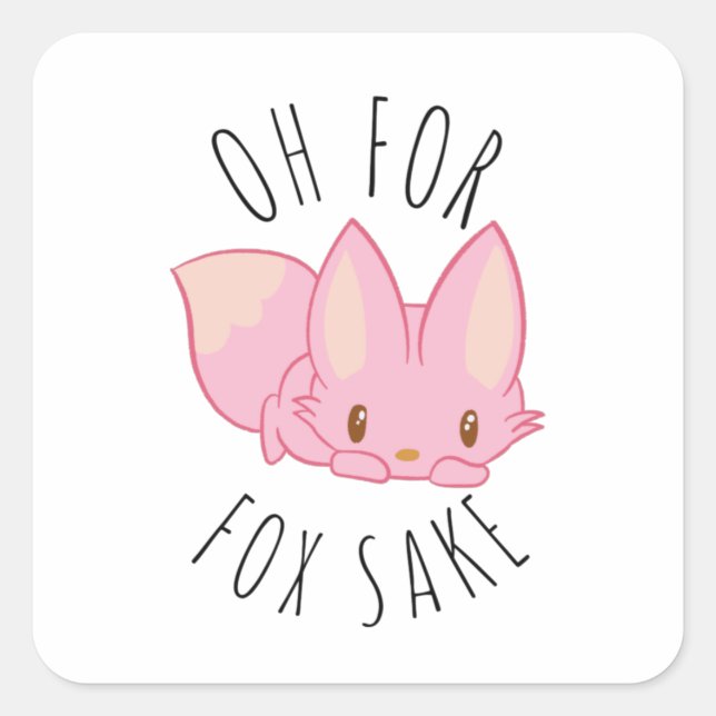 Oh für Fox Sake Quadratischer Aufkleber (Vorderseite)