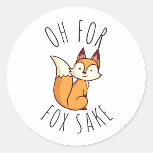 Oh für Fox Sake Runder Aufkleber