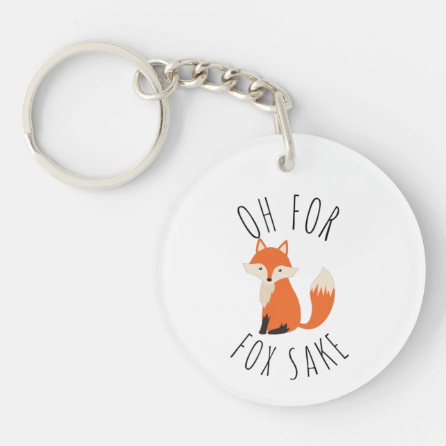Oh für Fox Sake Schlüsselanhänger (Vorderseite)