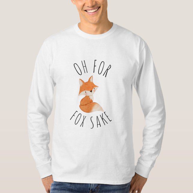 Oh für Fox Sake T - Shirt (Vorderseite)