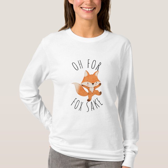Oh für Fox Sake T - Shirt (Vorderseite)