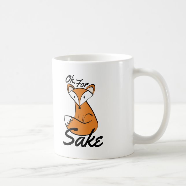 Oh, für Fox Sake Tasse (Rechts)