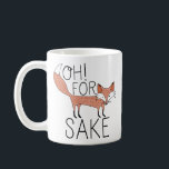 Oh! Für Fox Sake Tasse<br><div class="desc">Oh! Für Fox Sake Tasse. ©2014</div>