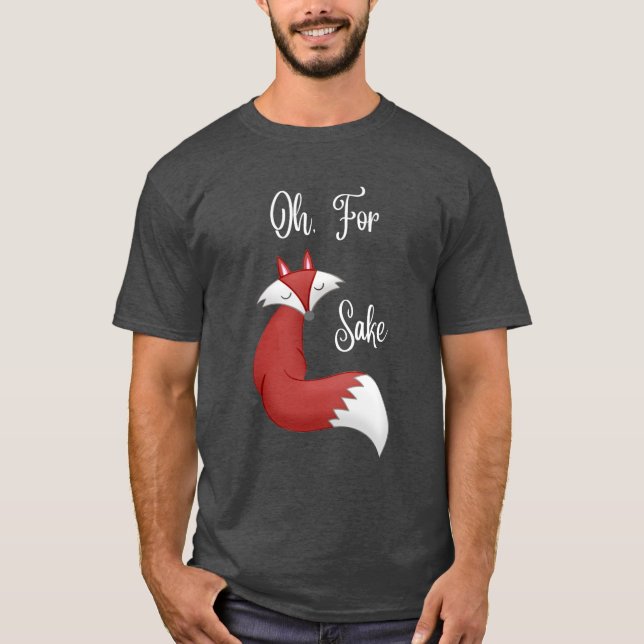 Oh, für Fox Sake Tshirt (Design für dunkle Farbe T (Vorderseite)