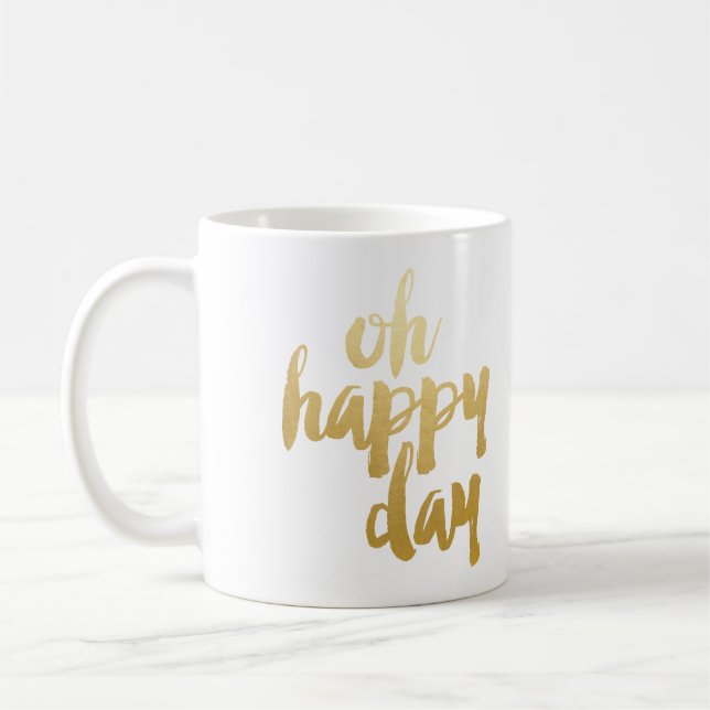 Oh glückliche TagesTasse - Gold Tasse (Links)