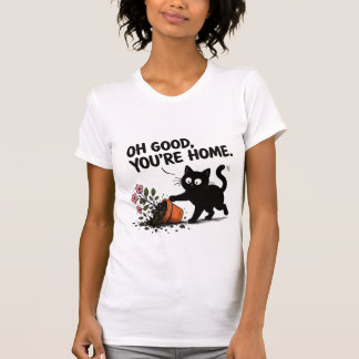 Oh gut, du bist zu Hause Lustiger schwarzer Katzen T-Shirt