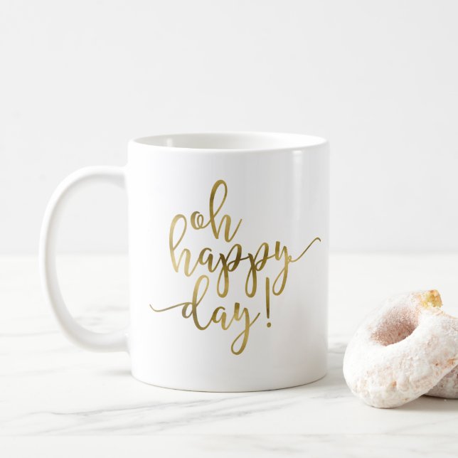 Oh Happy Day Gold Script Kaffee Tasse (Mit Donut)