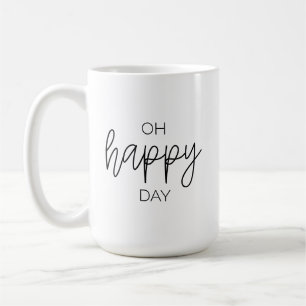 Oh Happy Day Tasse