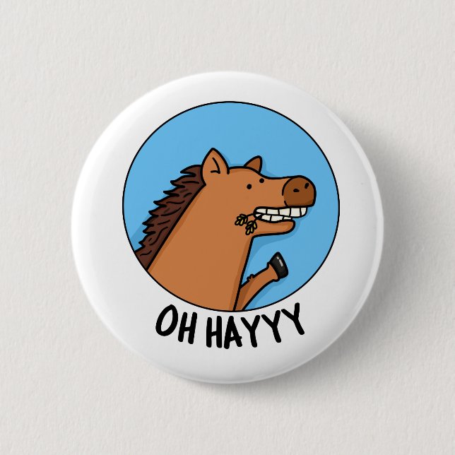 Oh Hayyy Funny Horse Pub Button (Vorderseite)