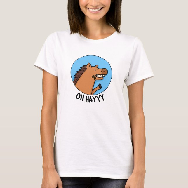Oh Hayyy Funny Horse Pub T-Shirt (Vorderseite)