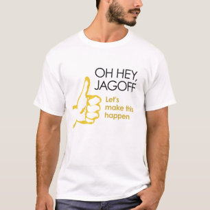 Oh he, Jagoff. Gelassen uns lassen Sie dieses T-Shirt
