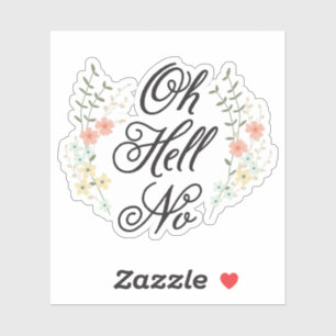 Oh Hell No Aufkleber