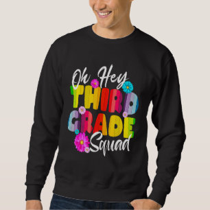Oh, Hey, dritter Grade Squad wieder in die Schule Sweatshirt