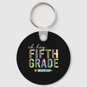 Oh Hey Fünfte Klasse Ck Zur Schule Schüler 5. Klas Schlüsselanhänger