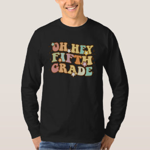 Oh Hey Fünfte Klasse Zurück zur Schule für Lehrer T-Shirt