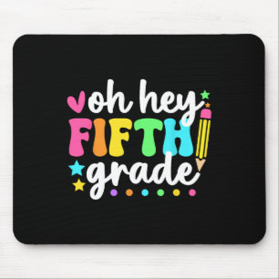 Oh Hey Fünfte Klasse Zurück zur Schule Lehrer Schü Mousepad