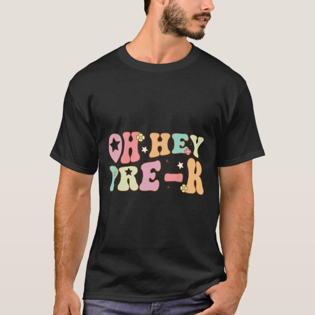 Oh Hey Pre K Groovy Ck To School Happy First Day O T-Shirt (Vorderseite)