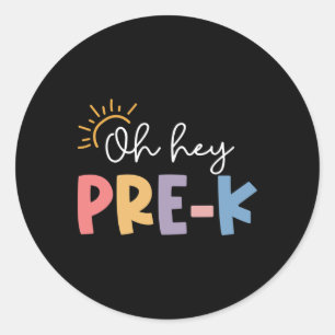 Oh Hey Pre K Lehrer Schüler Vorschule Erster Tag O Runder Aufkleber