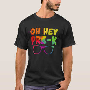 Oh Hey Pre K Schule Kindergarten Vorschule T-Shirt
