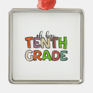 Oh Hey Tenth Grade Ornament Aus Metall