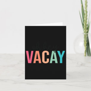 Oh Hey Vacay Sommer passende Familienurlaub Lehrer Karte