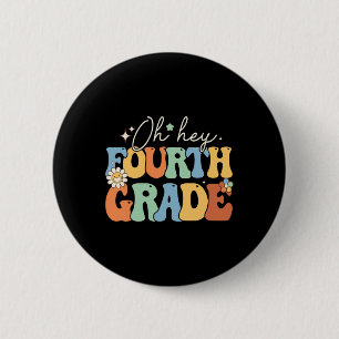 Oh Hey Vierte Klasse Groovy Lehrer der 4. Klasse C Button