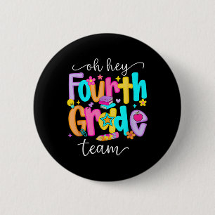 Oh Hey Vierte Klasse Zurück zur Schule Lehrer  Button