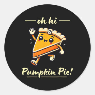 Oh Hi Pumpkin Pie - Niedlicher Kawaii Fall Ernteda Runder Aufkleber