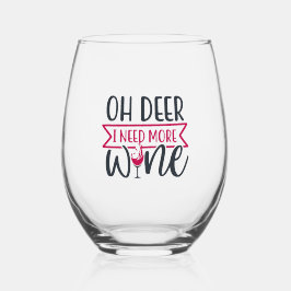 Oh Hirsch Ich brauche mehr Wein Weinglas Ohne Stiel