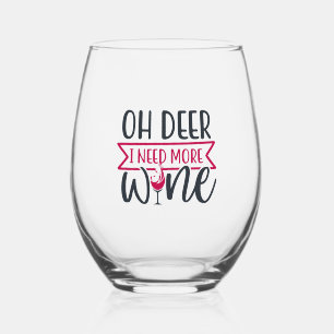 Oh Hirsch Ich brauche mehr Wein Weinglas Ohne Stiel
