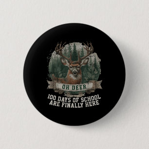 Oh, Hirsche 100 Schultage sind hier Hirschjagd 1 Button