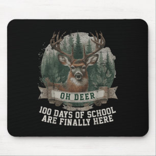Oh, Hirsche 100 Schultage sind hier Hirschjagd 1 Mousepad