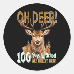 Oh, Hirsche 100 Schultage sind hier Hirschjagd 1 Runder Aufkleber