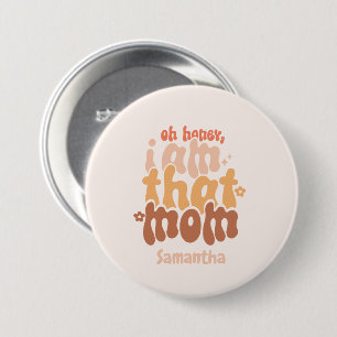 Oh Honey, ich bin diese Mama Button