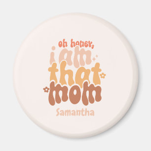 Oh Honey, ich bin diese Mama Magnet