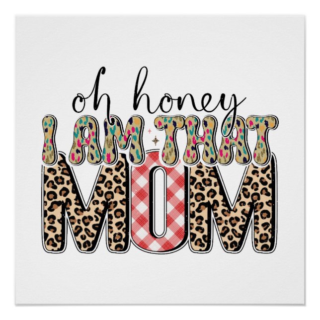 Oh Honey, ich bin diese Mama Poster (Vorderseite)