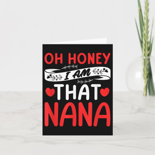 Oh Honey, That I Am Nana Funny Grandma Mother's Da Karte (Vorderseite)