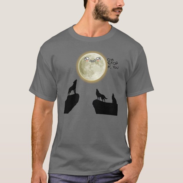 Oh, hör auf, du Wolf-Mem-Shirt zu machen T-Shirt (Vorderseite)