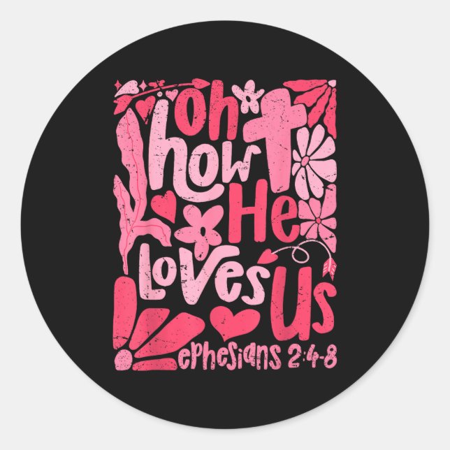Oh How He Loves Us Boho Valentine Flower Jesus Chr Runder Aufkleber (Vorderseite)