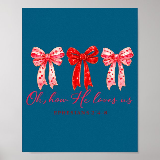 Oh How He Loves Us, Christian Valentine Bible Vers Poster (Vorne)