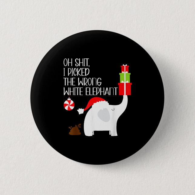 Oh I Cked The Wrong White Elephant Ugly Christmas  Button (Vorderseite)