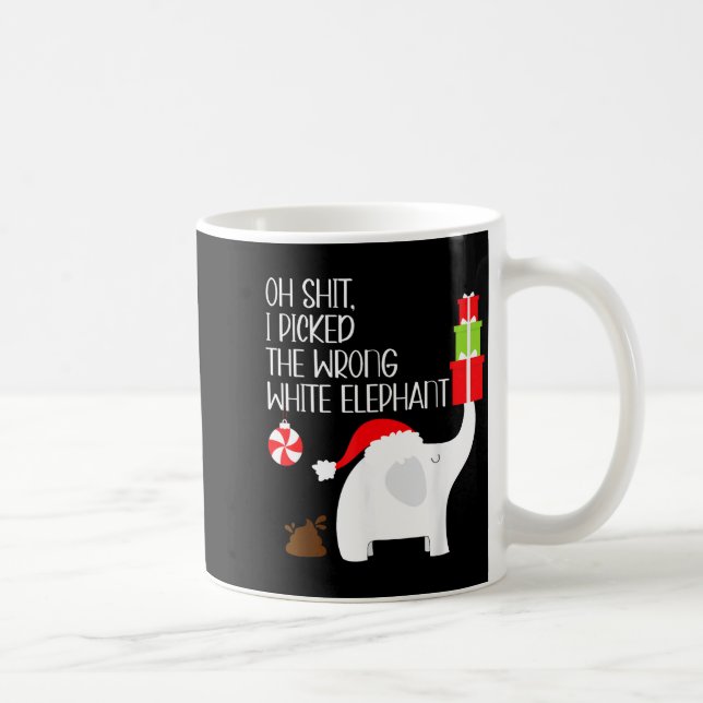 Oh I Cked The Wrong White Elephant Ugly Christmas  Kaffeetasse (Rechts)