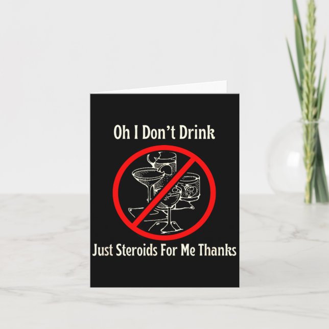 Oh I Don’t Drink Just Steroids For Me Thanks  Karte (Vorderseite)