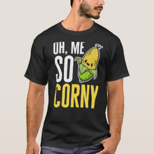 Oh, ich so Corny Vegetables Getreide Corny Mais T-Shirt